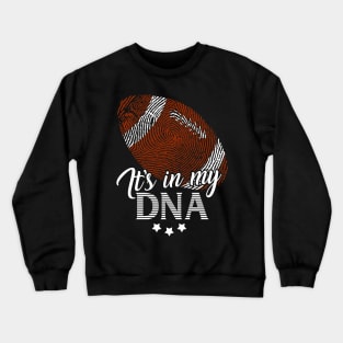 American Football It's In My DNA Funny T-shirt Crewneck Sweatshirt